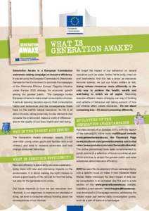 What is ion Awake? Generat Generation Awake is a European Commission We forget the impact of our behaviour on natural