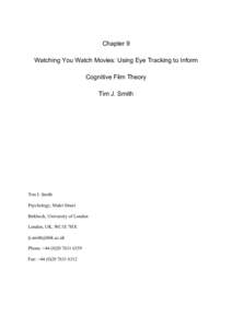 Chapter 9 Watching You Watch Movies: Using Eye Tracking to Inform Cognitive Film Theory Tim J. Smith  Tim J. Smith