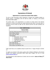 Expressions of Interest Appointment of a Central Government Public Auditor The Isle of Man Government invites expressions of interest from Qualified Auditors to provide services, in accordance with the Audit Act 2006, to