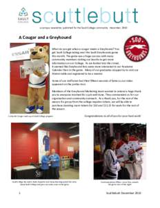 a campus newsletter published for the Sault College community ∙ December, 2010  A Cougar and a Greyhound What do you get when a cougar meets a Greyhound? You get Sault College taking over the Sault Greyhounds game this