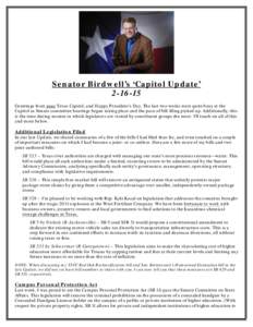 Senator Birdwell’s ‘Capitol Update’ Greetings from your Texas Capitol, and Happy President’s Day. The last two weeks were quite busy at the Capitol as Senate committee hearings began taking place and the 