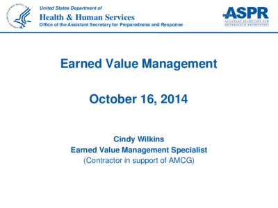 United States Department of  Health & Human Services Office of the Assistant Secretary for Preparedness and Response  Earned Value Management