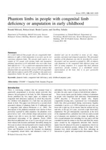 Brain (1997), 120, 1603–1620  Phantom limbs in people with congenital limb deficiency or amputation in early childhood Ronald Melzack, Robyn Israel, Rene´e Lacroix and Geoffrey Schultz Department of Psychology, McGill