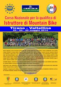 autore Federico Pollini  Hanno superato il corso di Istruttori di Mountain Bike: Stefano BESSEGHINI, Nicola BRIELLI, Franco CADRINGHER, Luca CAPUTO, Simone COMINETTI, Arianna CUSINI, Filippo DE LORENZI, Renato DELLA VEDO