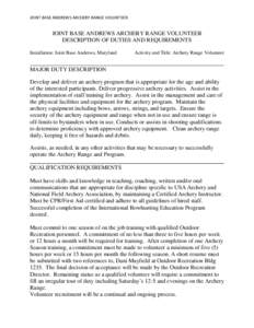 JOINT BASE ANDREWS ARCHERY RANGE VOLUNTEER  JOINT BASE ANDREWS ARCHERY RANGE VOLUNTEER DESCRIPTION OF DUTIES AND REQUIREMENTS Installation: Joint Base Andrews, Maryland