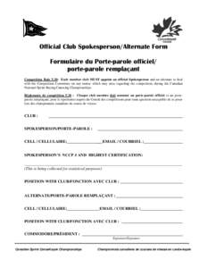 Official Club Spokesperson/Alternate Form Formulaire du Porte-parole officiel/ porte-parole remplaçant Competition Rule 5.20: Each member club MUST appoint an official Spokesperson and an alternate to deal with the Comp