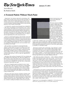 January 27, 2011 Art in Review By Roberta Smith A Textured Palette Without Much Paint Sergej Jensen’s shy, luminous, physically scant paintings, often