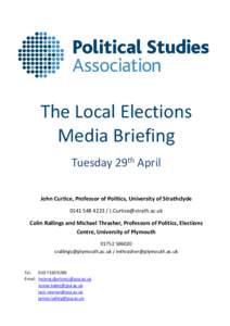 The Local Elections Media Briefing Tuesday 29th April John Curtice, Professor of Politics, University of Strathclyde / 