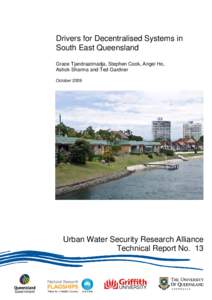 Drivers for Decentralised Systems in South East Queensland Grace Tjandraatmadja, Stephen Cook, Angel Ho, Ashok Sharma and Ted Gardner October 2009