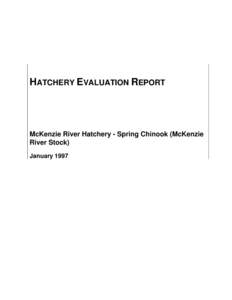HATCHERY EVALUATION REPORT  McKenzie River Hatchery - Spring Chinook (McKenzie River Stock) January 1997