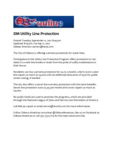 DM Utility Line Protection Posted: Tuesday, September 11, 2012 8:09 pm Updated: 8:19 pm, Tue Sep 11, 2012. Odessa American [removed] The City of Odessa is offering warranty protection for water lines. Participation