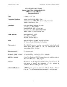 Approved March 25, 2014  December 10, 2013 APRN Committee Meeting Kansas State Board of Nursing Landon State Office Building, Room 509