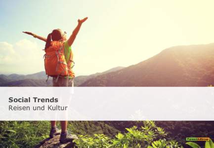 Social Trends Reisen und Kultur Social Trends – Reisen und Kultur 2016 Die ForwardAdGroup Social Trends erscheint regelmäßig zu einem aktuellen gesellschaftlichen Thema.