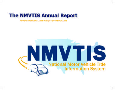 The NMVTIS Annual Report For Period: February 1, 2009 through September 30, 2009 1  2