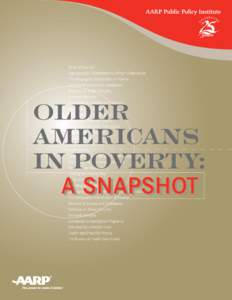 Older Americans in Poverty: A Snapshot Ellen O’Brien, Ke Bin Wu and David Baer AARP Public Policy Institute This report was prepared under the direction of Janet McCubbin. AARP’s Public Policy Institute informs and 