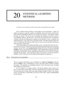 20  STATISTICAL LEARNING METHODS  In which we view learning as a form of uncertain reasoning from observations.