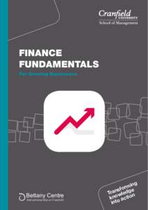 FINANCE FUNDAMENTALS For Growing Businesses Bettany Centre Entrepreneurship at Cranfield