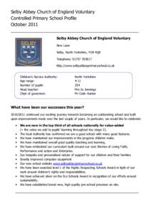 Selby Abbey Church of England Voluntary Controlled Primary School Profile October 2011 Selby Abbey Church of England Voluntary New Lane Selby, North Yorkshire, YO8 4QB
