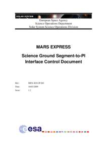 European Space Agency Science Operations Department Solar System Science Operations Division MARS EXPRESS Science Ground Segment-to-PI