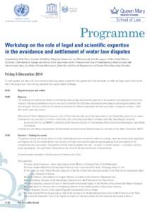 Programme Workshop on the role of legal and scientific expertise in the avoidance and settlement of water law disputes Organised by Attila Tanzi, Stephen McCaffrey, Malgosia Fitzmaurice and Christina Leb with the support