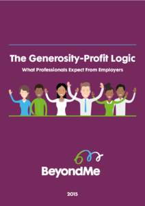 The Generosity-Profit Logic What Professionals Expect From Employers 2015  BeyondMe Bootcamp.