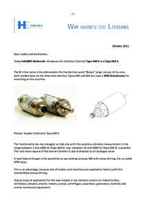 Dear Ladies and Gentlemen, Today HAUBER-Elektronik introduces the Vibration Controls Type 640 K and Type 664 K. The K in the name is the abbreviation for the German word “Konus” (engl. conus). At its core, both model