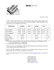 News Release  December 16, 2008 In Order[removed]dated December 16, 2008, the Public Utilities Board (Board) approved the revised water and sewer rates proposed by the Rural Municipality of Montcalm (RM) for the