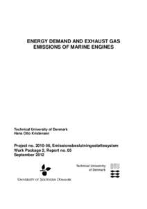 ENERGY DEMAND AND EXHAUST GAS EMISSIONS OF MARINE ENGINES Technical University of Denmark Hans Otto Kristensen