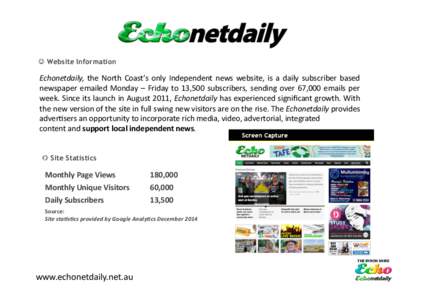 ! Website Information  Echonetdaily,	
   the	
   North	
   Coast’s	
   only	
   Independent	
   news	
   website,	
   is	
   a	
   daily	
   subscriber	
   based	
   newspaper	
   emailed	
   Monday	
  