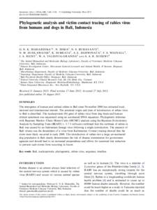 Epidemiol. Infect[removed]), 142, 1146–1154. © Cambridge University Press 2013 doi:[removed]S0950268813002021 Phylogenetic analysis and victim contact tracing of rabies virus from humans and dogs in Bali, Indonesia