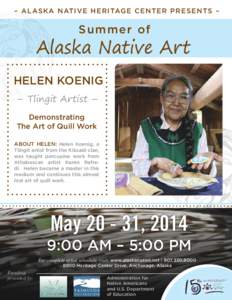 – ALASKA N AT I V E HE R ITAGE C E NT E R P R E S E NTS –  Summer of Alaska Native Art HELEN KOENIG