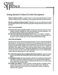 Getting Started in Cultural Corridor Development What is a cultural corridor? A cultural corridor is a linear region linked together by similar cultural or heritage resources, and offering a visitor experience that showc