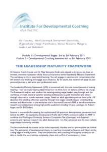 for Coaches, Adult Learning & Development Specialists, Organisational Change Practitioners, Human Resource Managers, Leaders and Individuals Module 1 – Developmental Stages: 3rd to 5th February 2015 Module 2 – Develo