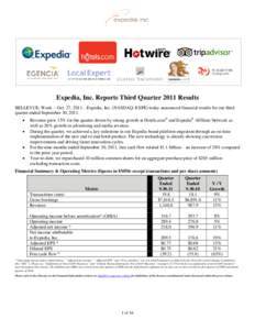 Expedia, Inc. Reports Third Quarter 2011 Results BELLEVUE, Wash.—Oct. 27, 2011—Expedia, Inc. (NASDAQ: EXPE) today announced financial results for our third quarter ended September 30, 2011.   