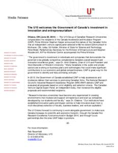 Media Release The U15 welcomes the Government of Canada’s investment in innovation and entrepreneurialism Ottaw a, ON (June 20, 2014) — The U15-Group of Canadian Research Universities congratulates the recipients of 