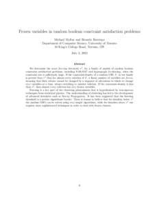 Frozen variables in random boolean constraint satisfaction problems Michael Molloy and Ricardo Restrepo Department of Computer Science, University of Toronto 10 King’s College Road, Toronto, ON July 3, 2012