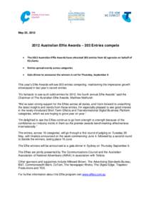 May 25, [removed]Australian Effie Awards – 203 Entries compete •  The 2012 Australian Effie Awards have attracted 203 entries from 62 agencies on behalf of