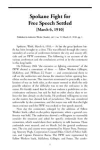 Spokane Fight for Free Speech Settled [March 6, 1910] Published in Industrial Worker [Seattle], vol. 1, no. 51 (March 12, 1910), pg. 1.  Spokane, Wash, March 6, 1910.— At last the great Spokane battle has been brought 