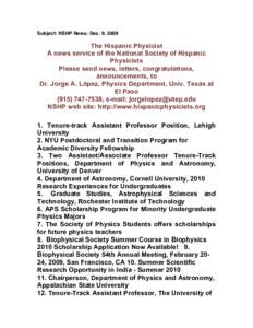 Subject: NSHP News: Dec. 9, 2009  The Hispanic Physicist A news service of the National Society of Hispanic Physicists Please send news, letters, congratulations,