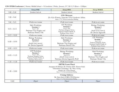 CSN STEM Conference | Harney Middle School – 110 students | Friday, January, 31st, 2013 | 9:30am – 12:00pm 9:20 – 9:30 Group ONE  Group TWO