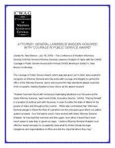 ATTORNEY GENERAL LAWRENCE WASDEN HONORED WITH “COURAGE IN PUBLIC SERVICE AWARD” (Santa Fe, New Mexico - July 19, 2010) – The Conference of Western Attorneys General (CWAG) honored Attorney General Lawrence Wasden o