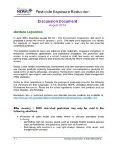Discussion Document August 2014 Manitoba Legislation In June 2014, Manitoba passed Bill 55 - The Environment Amendment Act, which is proposed to come into force on January 1, 2015. The intent of the legislation is to red