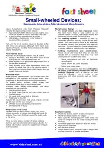 Small-wheeled Devices: Skateboards, Inline skates, Roller skates and Micro-Scooters Injury Surveillance data from Princess Margaret Hospital Emergency Department shows:  Approximately 1000 children sustain injuries as