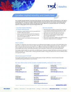 Canadian Implied Volatility and Greeks Feed The Canadian Implied Volatility and Greeks Feed provides real-time options analytics information as a low latency market data feed. The service includes implied volatilities an