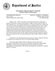 United States Attorney John W. Vaudreuil Western District of Wisconsin FOR IMMEDIATE RELEASE June 11, 2013 WWW.USDOJ.GOV/USAO/WIW