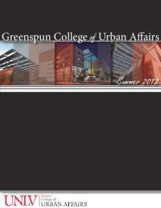 Greenspun College of Urban Affairs  Summer 2012 Dean’s Message Dean of the College of Urban Affairs, Dr. Lee Bernick