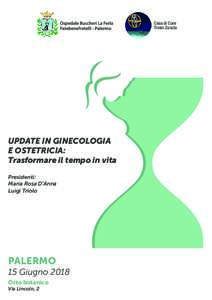 Casa di Cure Triolo-Zancla UPDATE IN GINECOLOGIA E OSTETRICIA: Trasformare il tempo in vita