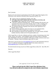 LIBBY LOGGER DAYS June 26th – 29th, 2014 Dear Contestant, Thank you for your interest in participating in the 56th Libby Logger Days logging events. Following is some important information about registration and our ev