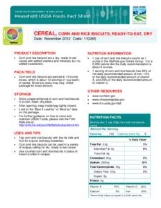 CEREAL, CORN AND RICE BISCUITS, READY-TO-EAT, DRY Date: November 2012 Code: [removed]PRODUCT DESCRIPTION  NUTRITION INFORMATION