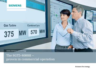 www.siemens.com/energy  The SGT5-8000H – proven in commercial operation Answers for energy.